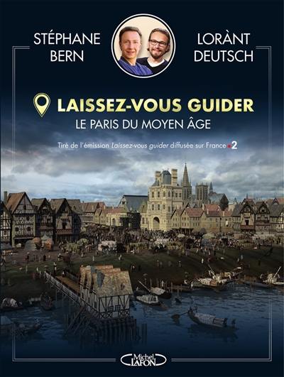 Laissez-vous guider : le Paris du Moyen Age