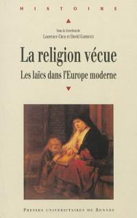 La religion vécue : les laïcs dans l'Europe moderne