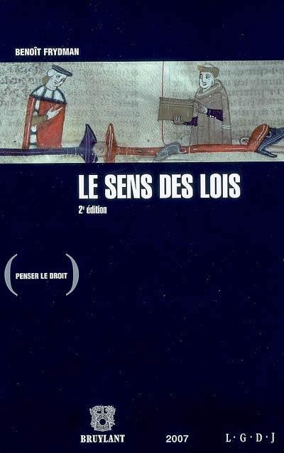 Le sens des lois : histoire de l'interprétation et de la raison juridique