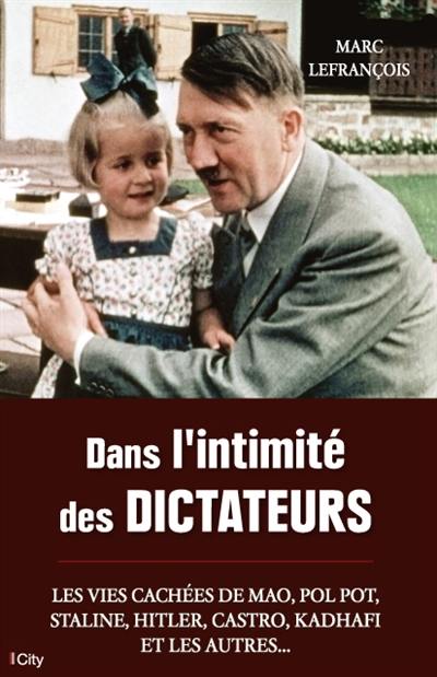 Dans l'intimité des dictateurs