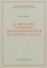 Le bréviaire cistercien : Troyes, bibliothèque municipale, ms. 2030