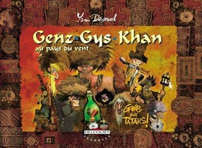 Genz Gys Khan au pays du Vent. Vol. 3. Gare aux Tatars !