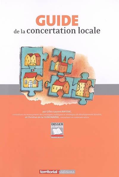 Guide de la concertation locale : pour une meilleure définition du vivre ensemble au niveau local