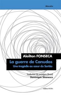 La guerre de Canudos : une tragédie au coeur du Sertao