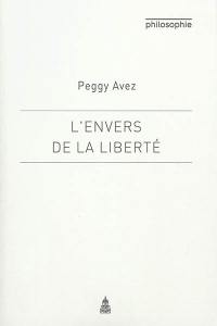 L'envers de la liberté : une approche historique et dialectique