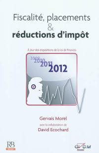 Fiscalité, placements & réductions d'impôt 2012 : à jour des dispositions de la loi de finances