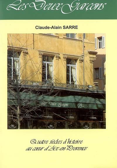 Les deux garçons : quatre siècles d'histoire au coeur d'Aix-en-Provence