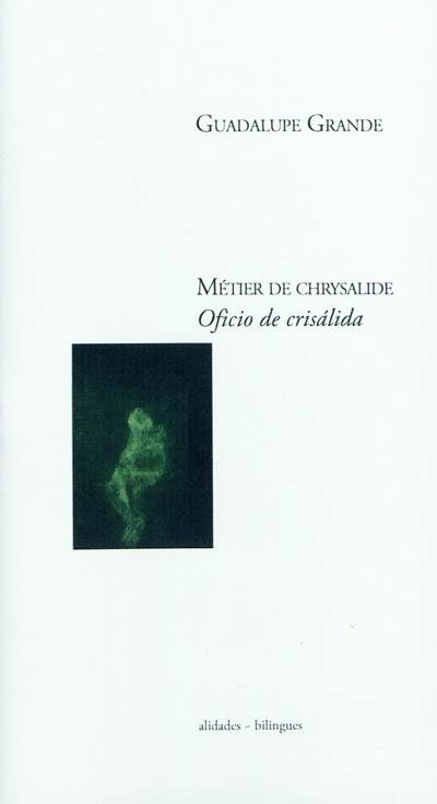 Métier de chrysalide. Oficio de crisalida