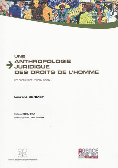 Une anthropologie juridique des droits de l'homme : les chemins de l'océan Indien