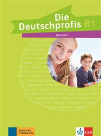 Die Deutschprofis B1 : Wörterheft