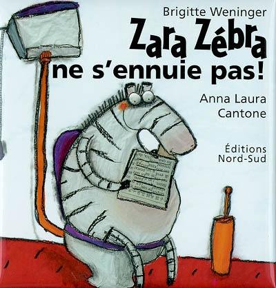 Zara Zébra ne s'ennuie pas !