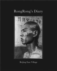 RongRong´s Diary Beijing East Village