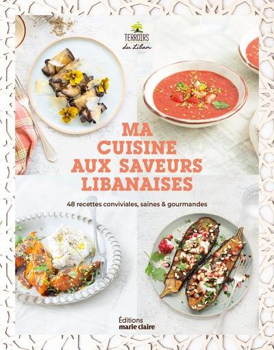 Ma cuisine aux saveurs libanaises : 48 recettes conviviales, saines & gourmandes