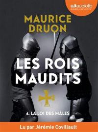 Les rois maudits. Vol. 4. La loi des mâles