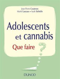 Adolescents et cannabis : que faire ?