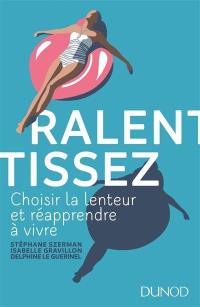 Ralentissez : choisir la lenteur et réapprendre à vivre