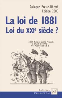 La loi de 1881, loi du XXIe siècle ? : actes du