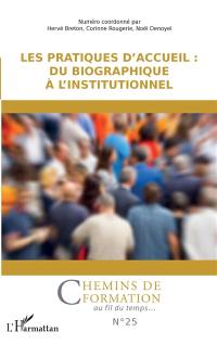 Chemins de formation, n° 25. Les pratiques d'accueil : du biographique à l'institutionnel