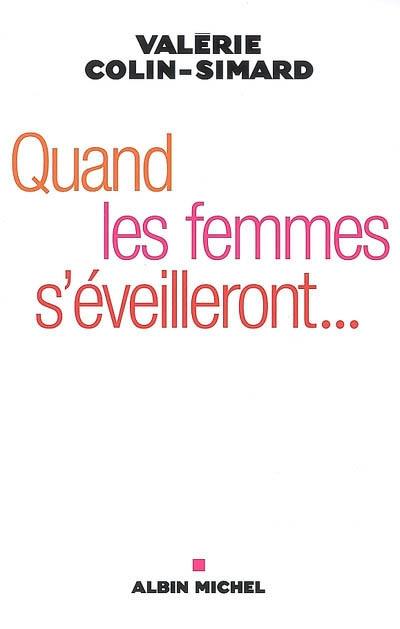 Quand les femmes s'éveilleront : oser le féminin