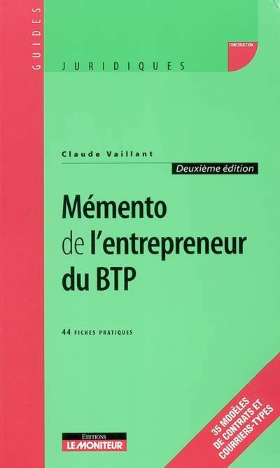 Mémento de l'entrepreneur du BTP : 44 fiches pratiques