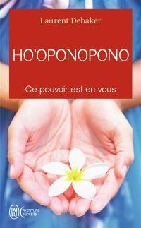 Ho'oponopono : ce pouvoir est en vous