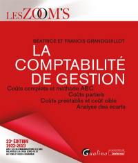 La comptabilité de gestion : coûts complets et méthode ABC, coûts partiels, coûts préétablis et coût cible, analyse des écarts : 2022-2023