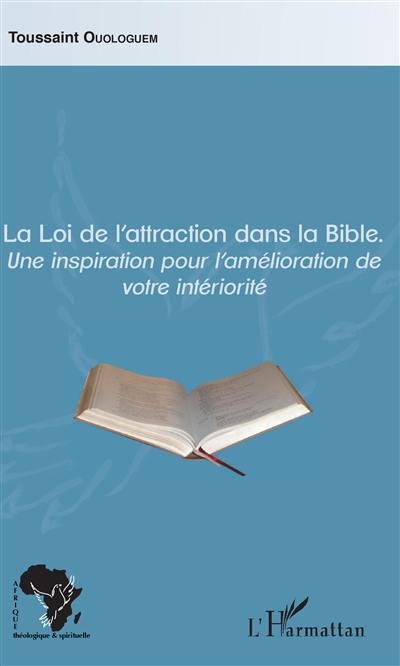 La loi de l'attraction dans la Bible : une inspiration pour l'amélioration de votre intériorité