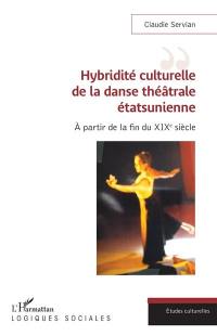 Hybridité culturelle de la danse théâtrale étatsunienne : à partir de la fin du XIXe siècle