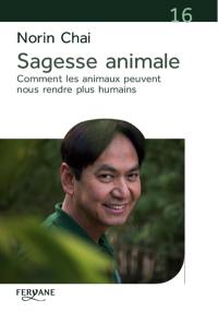 Sagesse animale : comment les animaux peuvent nous rendre plus humains