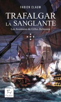 Les aventures de Gilles Belmonte. Vol. 5. Trafalgar la sanglante