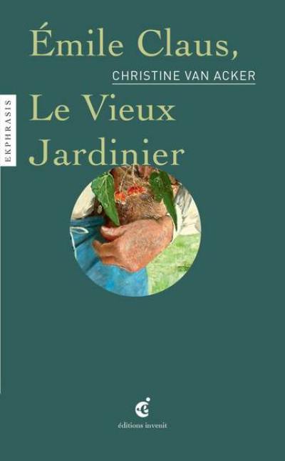 Emile Claus, Le vieux jardinier : une lecture de Emile Claus (1849-1924), Le vieux jardinier, vers 1886, La Boverie, Liège