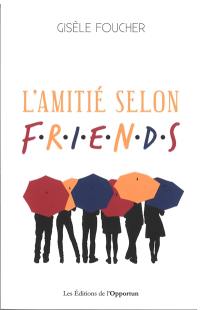 L'amitié selon Friends