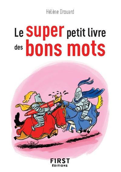 Le super petit livre des bons mots