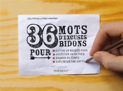 36 mots d'excuses bidons pour : éviter un rendez-vous, justifier un retard, gagner du temps, expliquer une gaffe