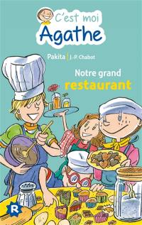 C'est moi Agathe. Notre grand restaurant