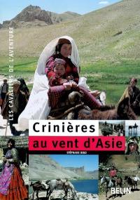 Crinières au vent d'Asie : 7.000 km à cheval à travers la Turquie, l'Irak, l'Iran et l'Afghanistan