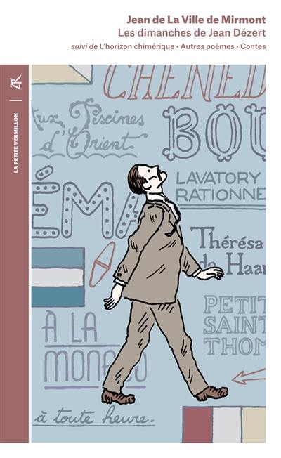 Les dimanches de Jean Dézert. L'horizon chimérique. Autres poèmes. Contes