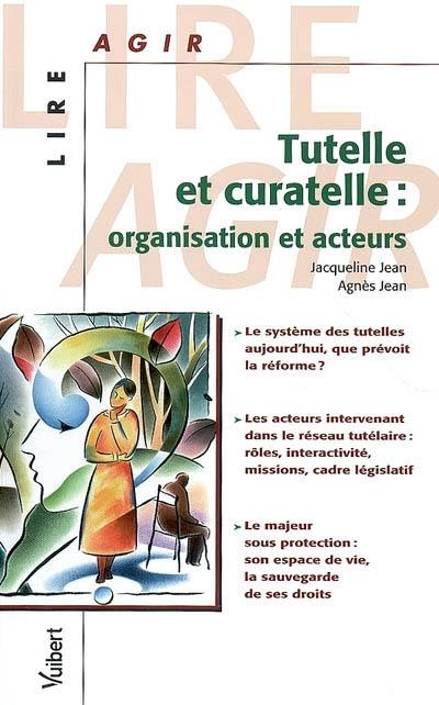 Tutelle et curatelle : organisation et acteurs