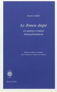 Le zmeu dupé : et autres contes de Transylvanie