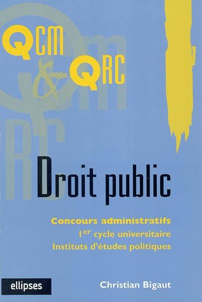 Droit public : concours administratifs, 1er cycle universitaire, institut d'études politiques