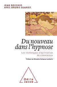 Du nouveau dans l'hypnose : les techniques d'activation de conscience