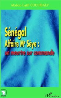 Sénégal : affaire Me Sèye : un meurtre sur commande