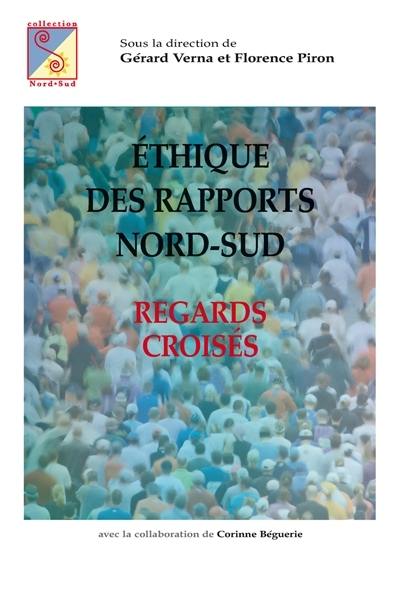 Ethique des rapports Nord-Sud : regards croisés