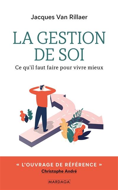 La gestion de soi : ce qu'il faut faire pour vivre mieux