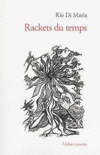 Rackets du temps : poèmes et dessins