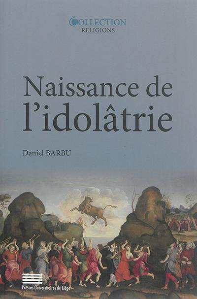 LA DESTRUCTION DES IDOLES - D'ABRAHAM A L'ETAT ISLAMIQUE