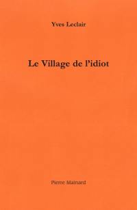 Le village de l'idiot : récit