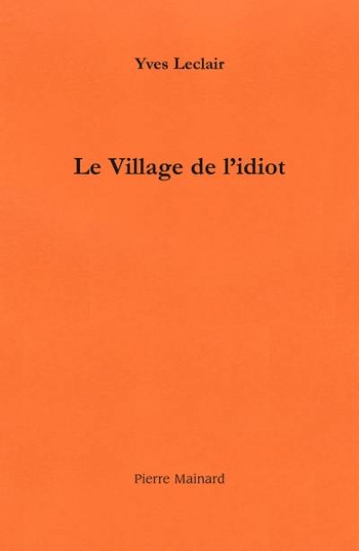 Le village de l'idiot : récit