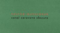 Canal caravana obscura : exposition la traversée du paysage, Tourcoing, le Fresnoy, (18 octobre - 29 novembre 1998)