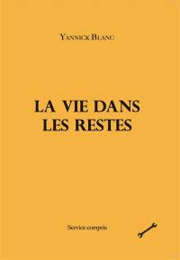 La vie dans les restes